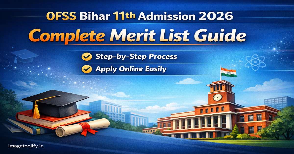 OFSS Bihar 11th Admission 2026 Merit List Guide